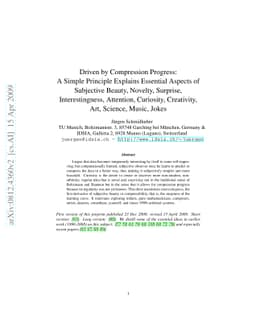 Driven by Compression Progress: A Simple Principle Explains Essential
  Aspects of Subjective Beauty, Novelty, Surprise, Interestingness, Attention,
  Curiosity, Creativity, Art, Science, Music, Jokes