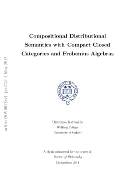Compositional Distributional Semantics with Compact Closed Categories
  and Frobenius Algebras