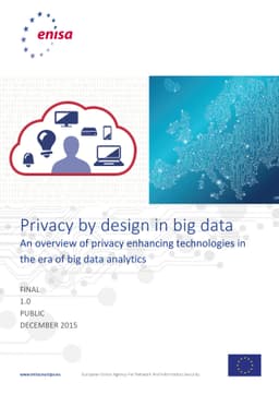 Privacy by design in big data: An overview of privacy enhancing
  technologies in the era of big data analytics