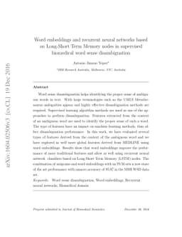 Word embeddings and recurrent neural networks based on Long-Short Term
  Memory nodes in supervised biomedical word sense disambiguation