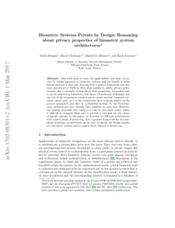 Biometric Systems Private by Design: Reasoning about privacy properties
  of biometric system architectures