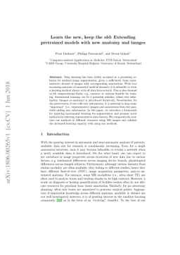 Learn the new, keep the old: Extending pretrained models with new
  anatomy and images