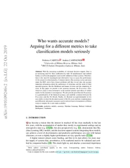Who wants accurate models? Arguing for a different metrics to take
  classification models seriously