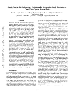 Small, Sparse, but Substantial: Techniques for Segmenting Small
  Agricultural Fields Using Sparse Ground Data