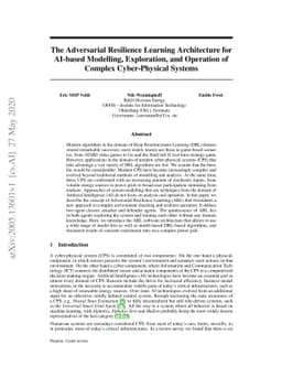 The Adversarial Resilience Learning Architecture for AI-based Modelling,
  Exploration, and Operation of Complex Cyber-Physical Systems
