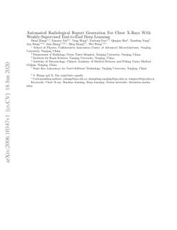 Automated Radiological Report Generation For Chest X-Rays With
  Weakly-Supervised End-to-End Deep Learning