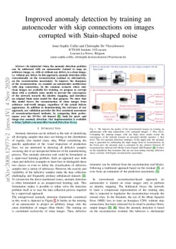 Improved anomaly detection by training an autoencoder with skip
  connections on images corrupted with Stain-shaped noise