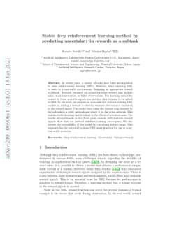 Stable deep reinforcement learning method by predicting uncertainty in
  rewards as a subtask
