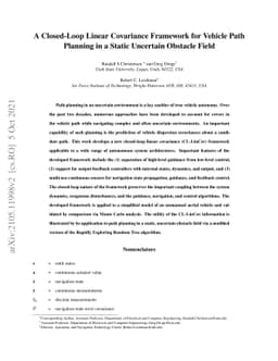 A Closed-Loop Linear Covariance Framework for Vehicle Path Planning in a
  Static Uncertain Obstacle Fiel