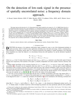 On the detection of low-rank signal in the presence of spatially
  uncorrelated noise: a frequency domain approach