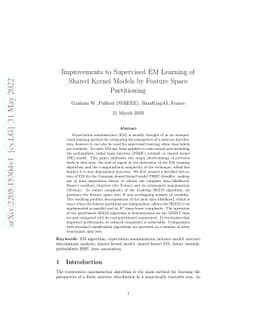 Improvements to Supervised EM Learning of Shared Kernel Models by
  Feature Space Partitioning