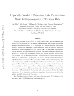 A Spatially Correlated Competing Risks Time-to-Event Model for
  Supercomputer GPU Failure Data