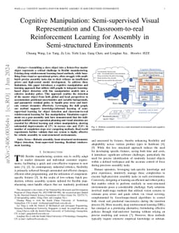 Cognitive Manipulation: Semi-supervised Visual Representation and
  Classroom-to-real Reinforcement Learning for Assembly in Semi-structured
  Environments