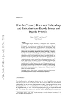 How the (Tensor-) Brain uses Embeddings and Embodiment to Encode Senses and Symbols
