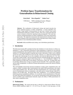 Problem Space Transformations for Generalisation in Behavioural Cloning